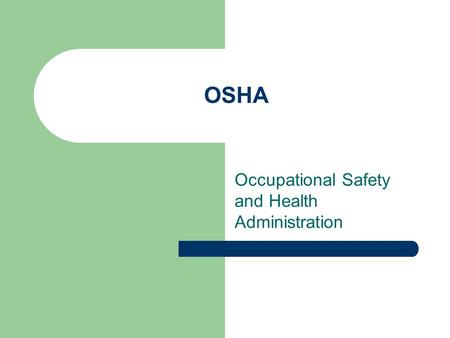 Occupational Safety and Health Administration