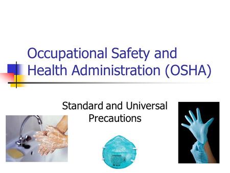 Occupational Safety and Health Administration (OSHA)