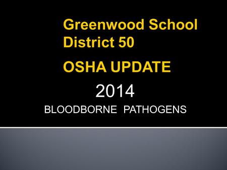 2014 BLOODBORNE PATHOGENS.  OSHA  TERMS  UPDATES  HEPATITIS B  HEPATITIS C  HIV  REPORTING AN EXPOSURE.