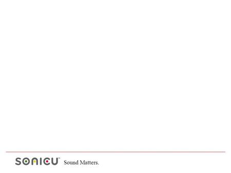 Sound Matters.. What is SONICU? Sonicu is a Sound Monitoring, Data Collection, Archiving and Behavior Modification System for Neonatal Intensive Care.