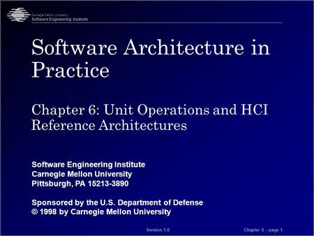 Software Engineering Institute Carnegie Mellon University Pittsburgh, PA 15213-3890 Sponsored by the U.S. Department of Defense © 1998 by Carnegie Mellon.