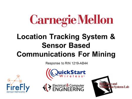 March 13, 2006 Location Tracking System & Sensor Based Communications For Mining Response to RIN 1219-AB44.