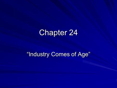 Chapter 24 “Industry Comes of Age” Railroads After the Civil War, railroad production grew enormously, from 35,000 mi. of track laid in 1865 to a whopping.