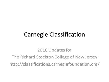 Carnegie Classification 2010 Updates for The Richard Stockton College of New Jersey