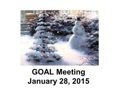 GOAL Meeting January 28, 2015. National Computational Linguistics Contest Thursday, January 29, 2015 10:00 am - 1:00 pm NAI Collaboration Room All registered.