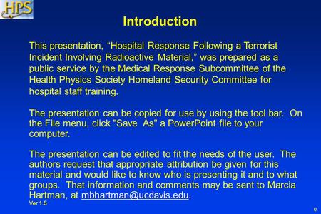 0 This presentation, “Hospital Response Following a Terrorist Incident Involving Radioactive Material,” was prepared as a public service by the Medical.