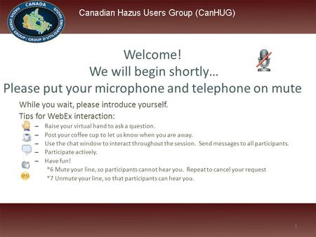 While you wait, please introduce yourself. Tips for WebEx interaction: – Raise your virtual hand to ask a question. – Post your coffee cup to let us know.