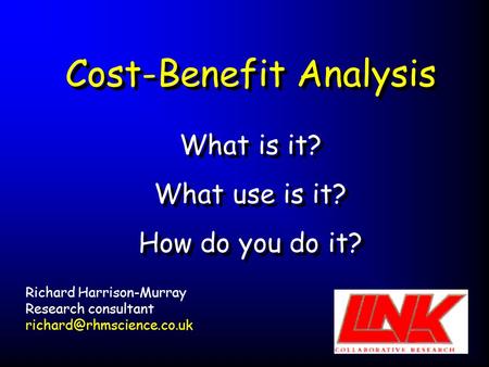 What is it? What use is it? How do you do it? What is it? What use is it? How do you do it? Richard Harrison-Murray Research consultant