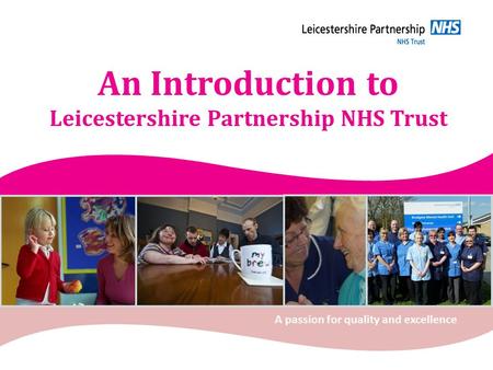 An Introduction to Leicestershire Partnership NHS Trust