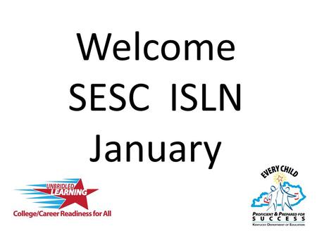 Welcome SESC ISLN January. Domain 1: Planning & Preparation Domain 2: Classroom Environment Domain 3: Instruction Domain 4: Professional Responsibilities.