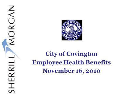 City of Covington Employee Health Benefits November 16, 2010.