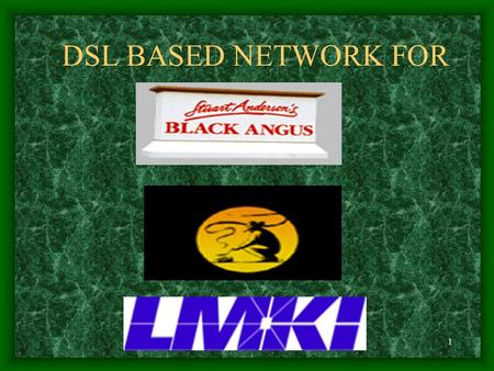 1 DSL BASED NETWORK FOR 2 Vision Statement Specializing in broadband network solutions including high-speed internet access, data, voice and video services,