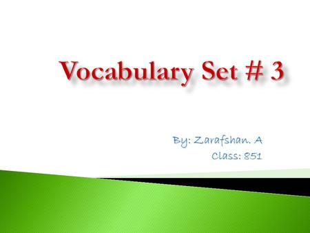 By: Zarafshan. A Class: 851. 1. Inhabit v. – to live in the area 2. Resource n. – a source of supply or materials 3. Herd v. – to gather and take care.