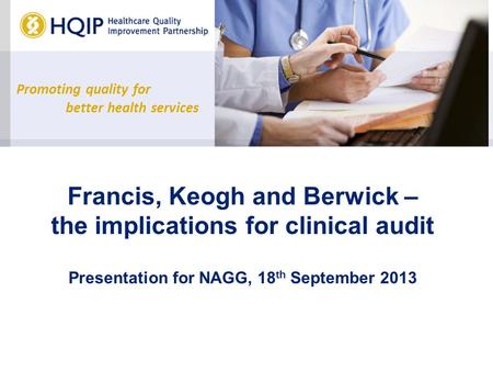 Francis, Keogh and Berwick – the implications for clinical audit