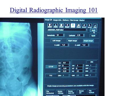 Digital Radiographic Imaging 101