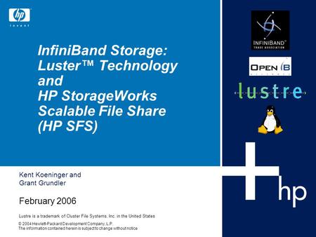 © 2004 Hewlett-Packard Development Company, L.P. The information contained herein is subject to change without notice InfiniBand Storage: Luster™ Technology.