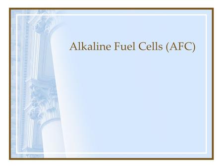 Alkaline Fuel Cells (AFC)