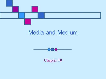 Media and Medium Chapter 10. Learning Objectives Identify and discuss the various types of transmission media Explain how to physically protect transmission.