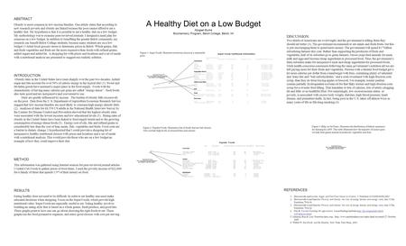 A Healthy Diet on a Low Budget Abigael Burke Biochemistry Program, Beloit College, Beloit, WI ABSTRACT Obesity is more common in low-income families. One.