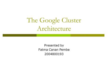 The Google Cluster Architecture