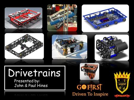 Purpose of this Presentation Drivetrain Selection o Types of drivetrains o Types of wheels o Drivetrain mechanics o Best drivetrain for your team o Maintenance.