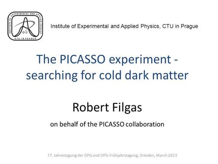 The PICASSO experiment - searching for cold dark matter