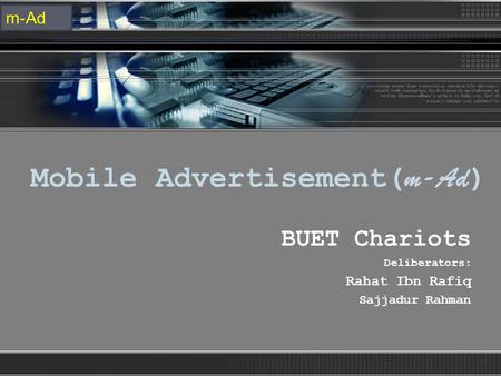 LOGO Mobile Advertisement( m-Ad ) BUET Chariots Deliberators: Rahat Ibn Rafiq Sajjadur Rahman m-Ad.