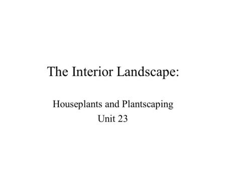 The Interior Landscape: