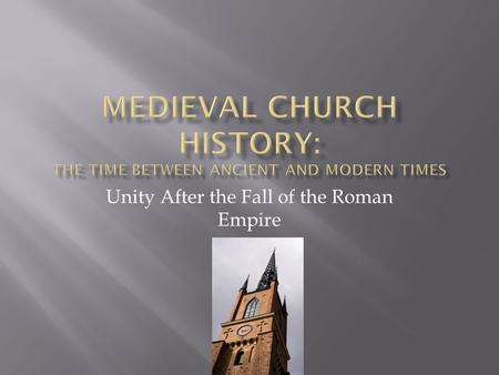 Unity After the Fall of the Roman Empire.  1. Define the Problem: There is Disorder in Europe.  2. Gather the Evidence  3. Identify the Causes: No.