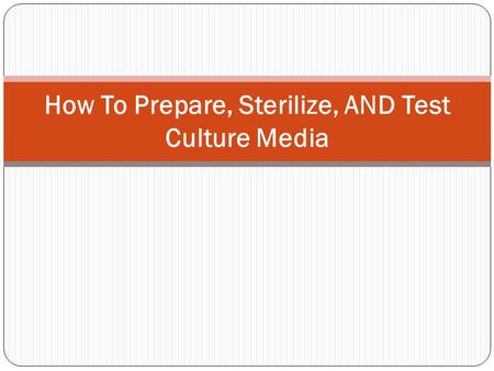 How To Prepare, Sterilize, AND Test Culture Media