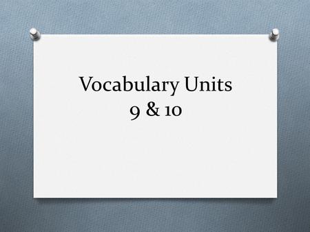 Vocabulary Units 9 & 10. Beatitude O Noun O A state of perfect happiness or blessedness; a blessing O Synonym: Bliss O Antonym: Misery.