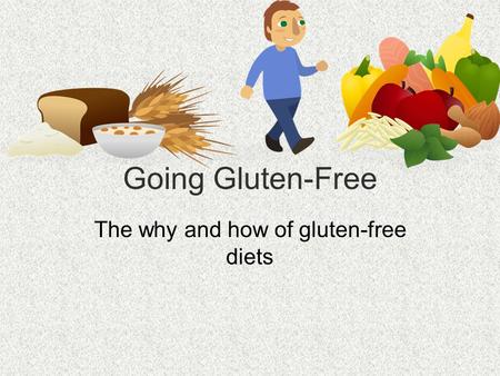 Going Gluten-Free The why and how of gluten-free diets.