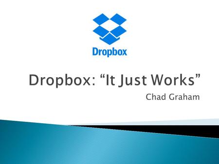 Dropbox: “It Just Works”