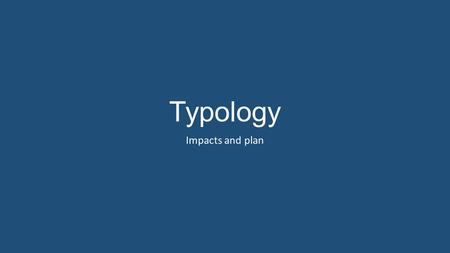 Typology Impacts and plan. Background EC has a set of rules about how to (i) value activity and (ii) allocate a farm type. These operate on a 10 year.