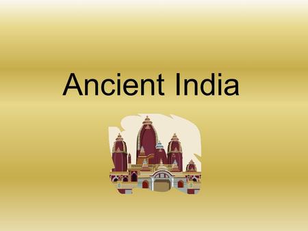 Ancient India.