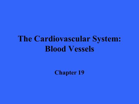 The Cardiovascular System: Blood Vessels