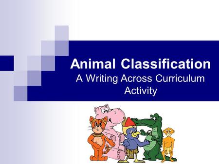 Animal Classification A Writing Across Curriculum Activity