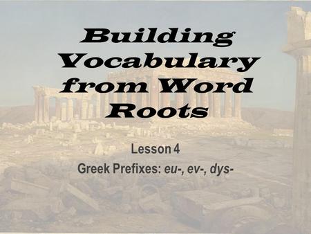 Building Vocabulary from Word Roots