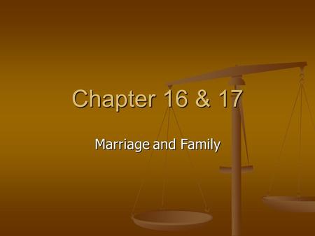 Chapter 16 & 17 Marriage and Family. Reasons to wait… 1. Babies – the natural purpose of sex is to be procreative 2. STD’s – Who would want to have to.