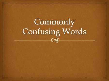  A words part of speech explains what the function of the word is (what is it describing?) Noun: person, place, thing, or idea Can be something you can.