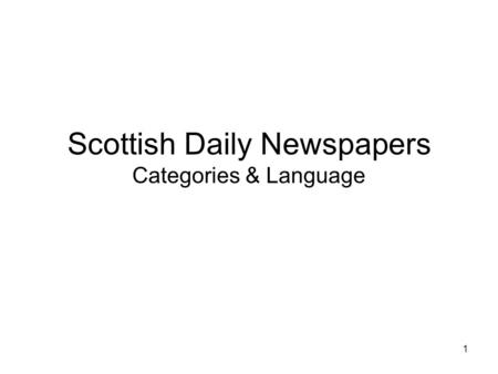 1 Scottish Daily Newspapers Categories & Language.