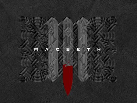 Macbeth: An Introduction Macbeth is among the best-known of William Shakespeare’s plays. Shakespeare’s shortest tragedy. Believed to have been written.