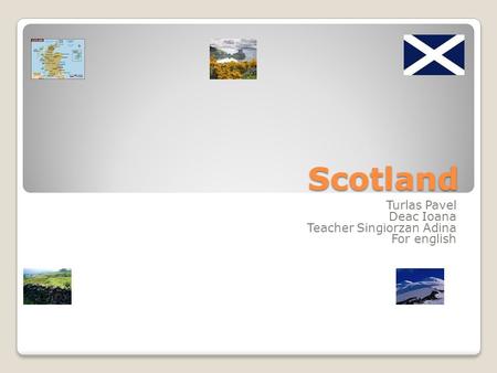 Scotland Turlas Pavel Deac Ioana Teacher Singiorzan Adina For english.