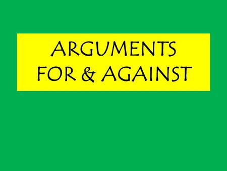 ARGUMENTS FOR & AGAINST. KEY THEMES Economic Political Religious Succession Social.