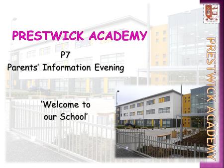 P7 Parents’ Information Evening ‘Welcome to our School’