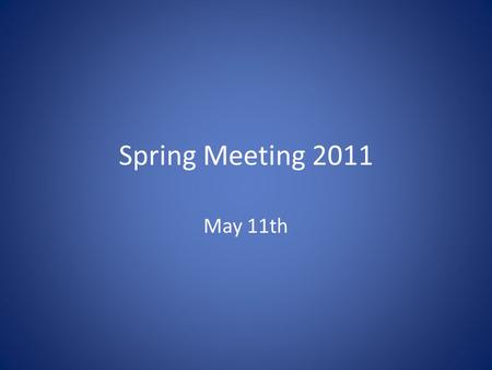 Spring Meeting 2011 May 11th. Introductions Coach Rosa Coach Greenawalt Coach Paulos Coach Mahar Coach Essa Coach Smith.