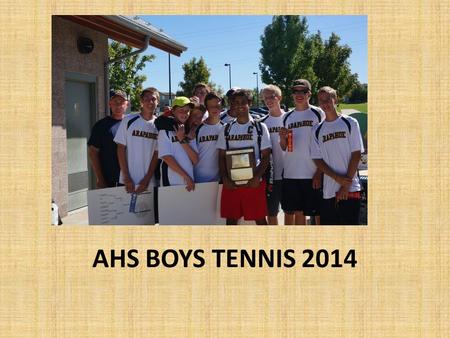 AHS BOYS TENNIS 2014 ReqO_!VI. Booster Club Officers Amy Curd & Mary Jo Becker, Co-Presidents Kristin Muetterties, Secretary Geetha Patil, Treasurer Sally.