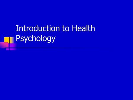 Introduction to Health Psychology. Health Psychology Study of social, behavioural, cognitive, and emotional factors that influence the: Maintenance of.