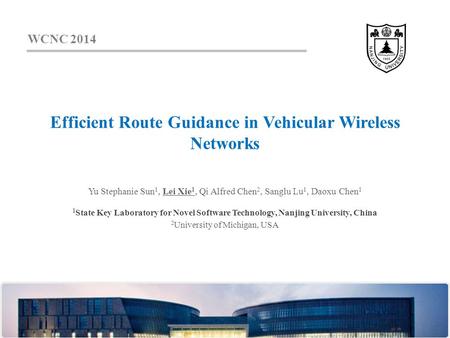 Yu Stephanie Sun 1, Lei Xie 1, Qi Alfred Chen 2, Sanglu Lu 1, Daoxu Chen 1 1 State Key Laboratory for Novel Software Technology, Nanjing University, China.