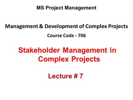 Management & Development of Complex Projects Course Code - 706